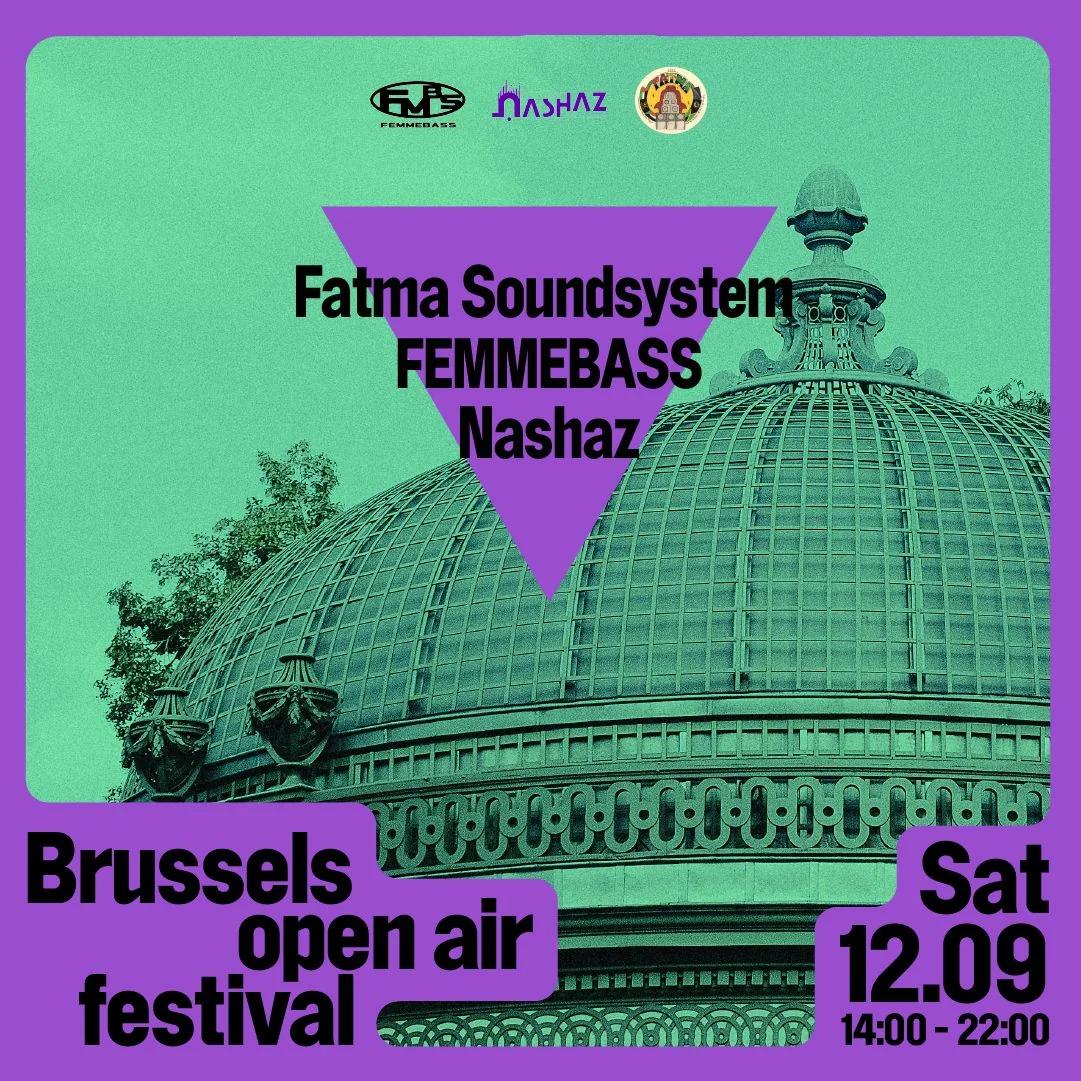 Brussels Open Air Festival: Fatma Sound System X FEMMEBASS X Nashaz