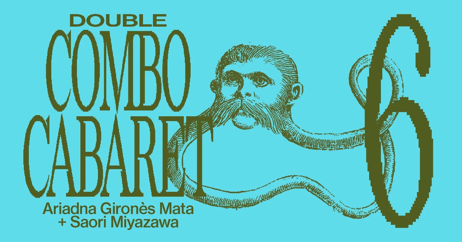 Double Combo Cabaret 6# Ariadna Gironès Mata + Saori Miyazawa