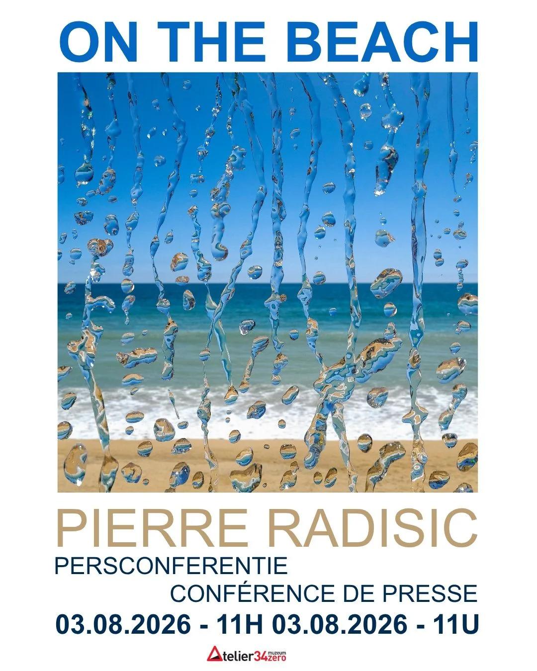 ON THE BEACH - PIERRE RADISIC - CONFÉRENCE DE PRESSE