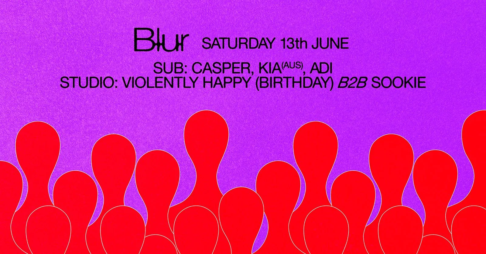 BLUR with Kia, Adi, Violently Happy b2b Sookie, Casper