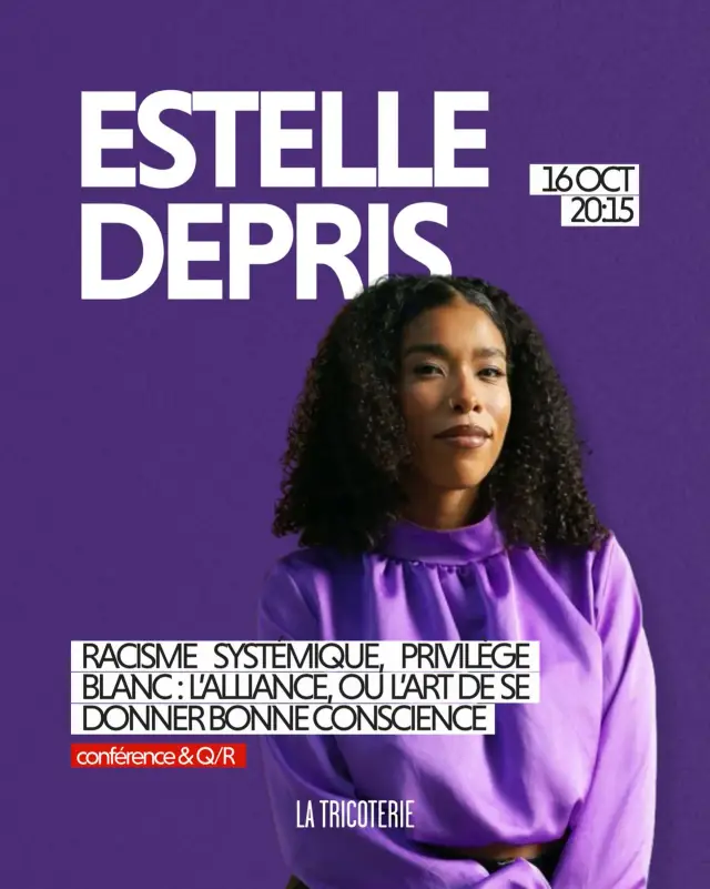 Estelle Depris - Racisme systémique, privilège blanc : l'alliance, ou l'art de se donner bonne conscience